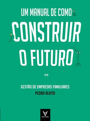 cover image of Um Manual de como Construir o Futuro--Gestão de Empresas Familiares